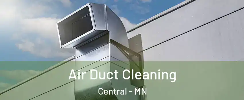 Air Duct Cleaning Central - MN