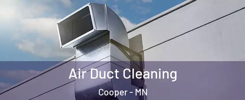 Air Duct Cleaning Cooper - MN