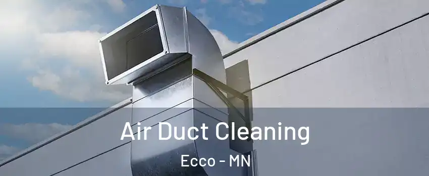 Air Duct Cleaning Ecco - MN
