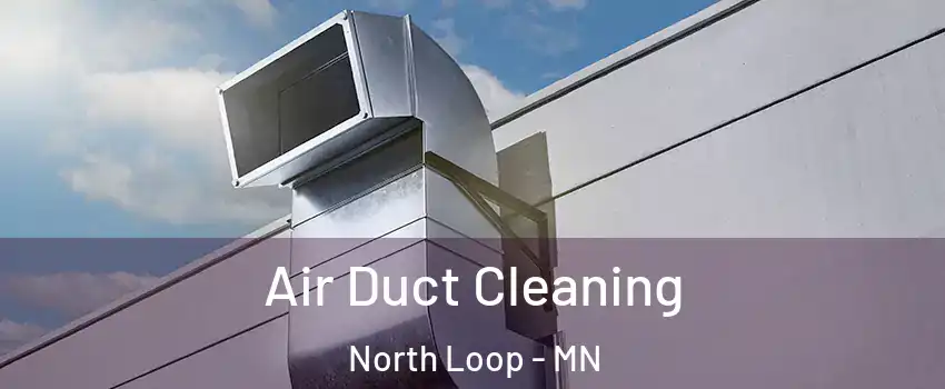 Air Duct Cleaning North Loop - MN