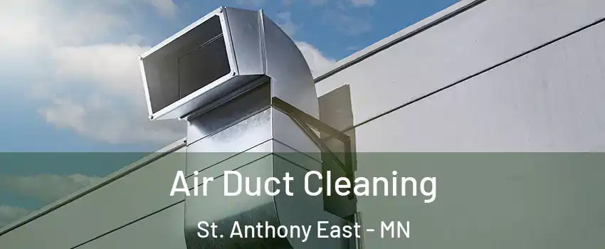 Air Duct Cleaning St. Anthony East - MN