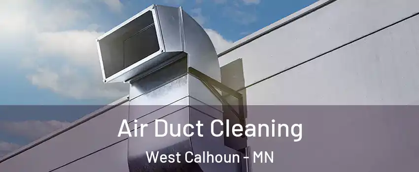 Air Duct Cleaning West Calhoun - MN