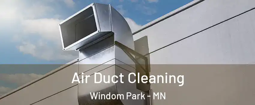 Air Duct Cleaning Windom Park - MN