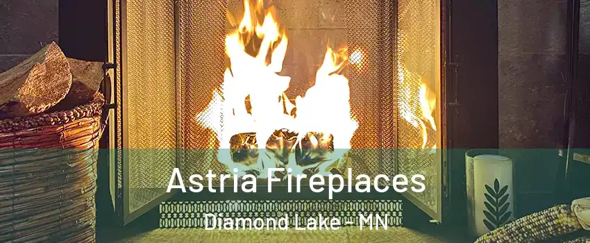 Astria Fireplaces Diamond Lake - MN