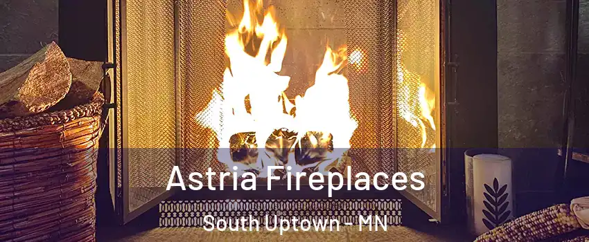 Astria Fireplaces South Uptown - MN