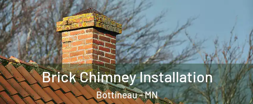 Brick Chimney Installation Bottineau - MN