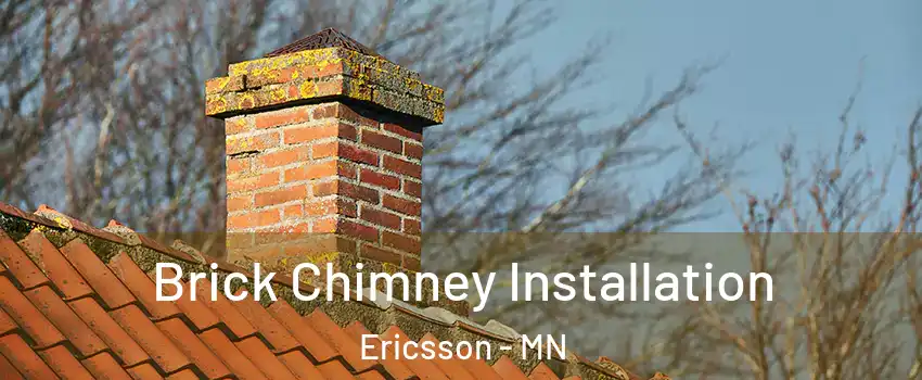 Brick Chimney Installation Ericsson - MN