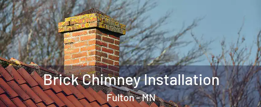 Brick Chimney Installation Fulton - MN
