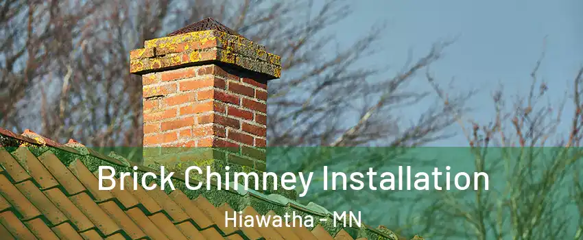 Brick Chimney Installation Hiawatha - MN