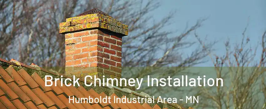 Brick Chimney Installation Humboldt Industrial Area - MN