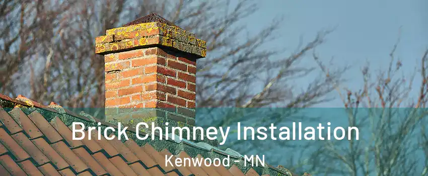 Brick Chimney Installation Kenwood - MN