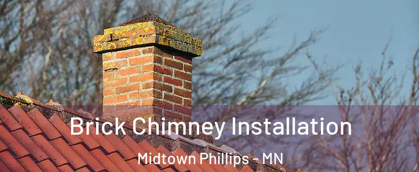 Brick Chimney Installation Midtown Phillips - MN