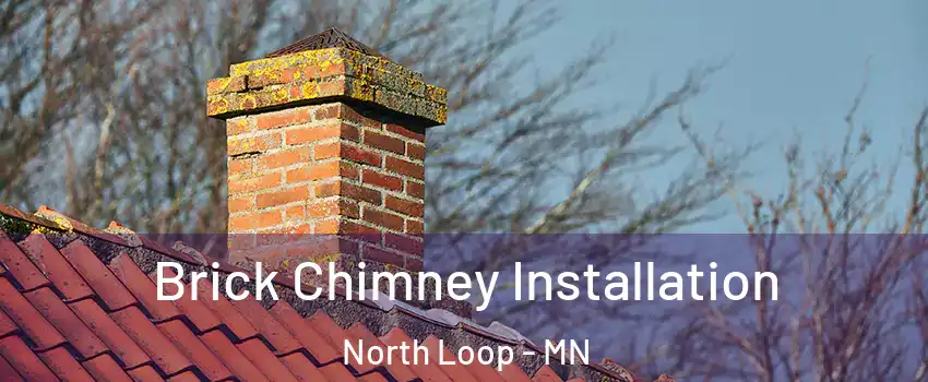 Brick Chimney Installation North Loop - MN