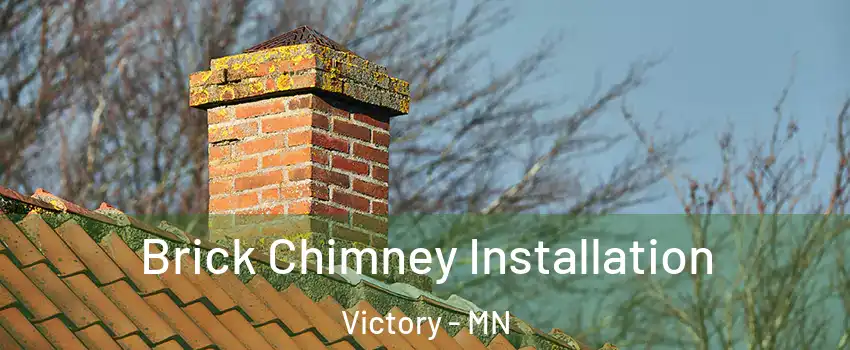 Brick Chimney Installation Victory - MN
