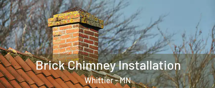 Brick Chimney Installation Whittier - MN