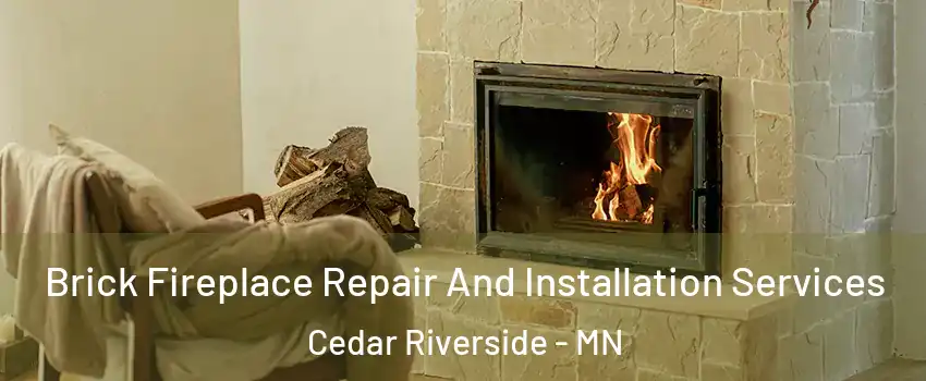 Brick Fireplace Repair And Installation Services Cedar Riverside - MN