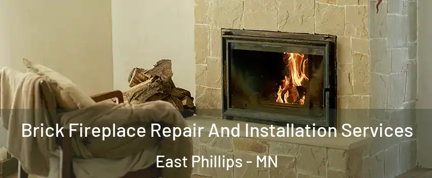 Brick Fireplace Repair And Installation Services East Phillips - MN