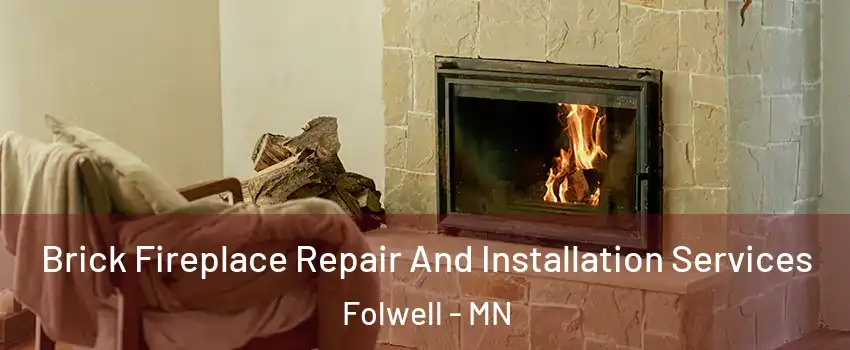 Brick Fireplace Repair And Installation Services Folwell - MN