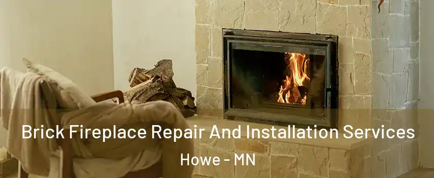 Brick Fireplace Repair And Installation Services Howe - MN