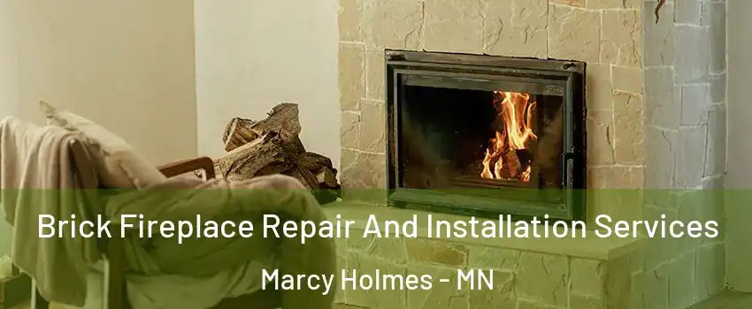 Brick Fireplace Repair And Installation Services Marcy Holmes - MN