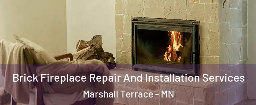 Brick Fireplace Repair And Installation Services Marshall Terrace - MN
