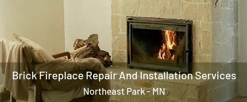 Brick Fireplace Repair And Installation Services Northeast Park - MN