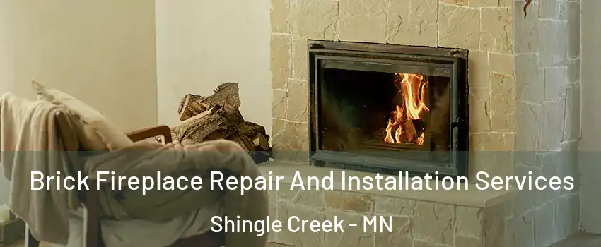 Brick Fireplace Repair And Installation Services Shingle Creek - MN
