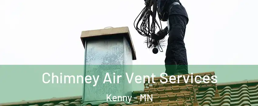 Chimney Air Vent Services Kenny - MN