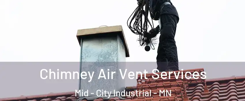 Chimney Air Vent Services Mid - City Industrial - MN