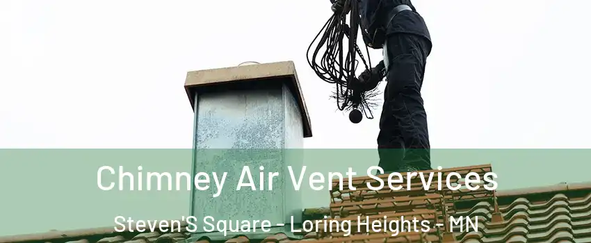 Chimney Air Vent Services Steven'S Square - Loring Heights - MN