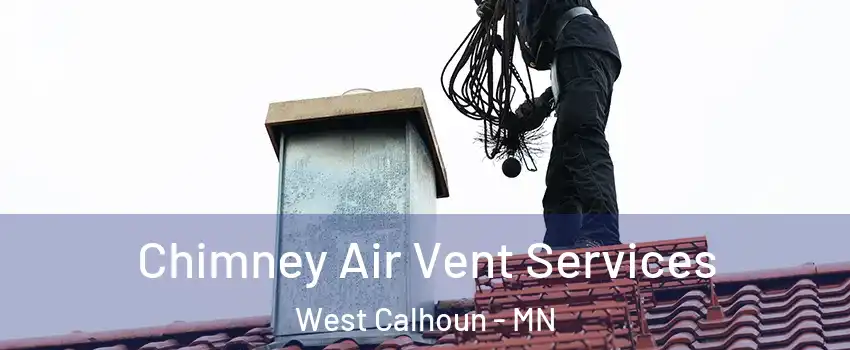 Chimney Air Vent Services West Calhoun - MN