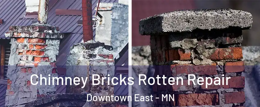 Chimney Bricks Rotten Repair Downtown East - MN