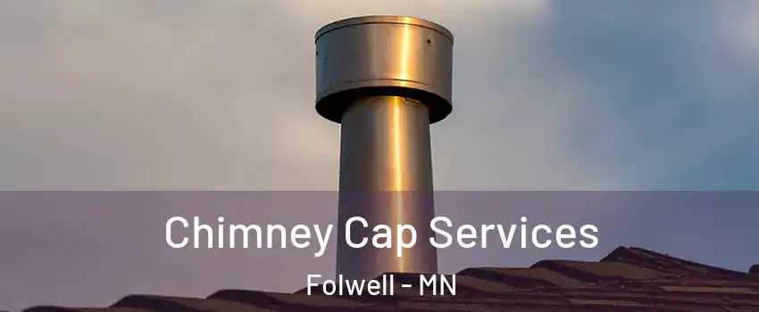 Chimney Cap Services Folwell - MN