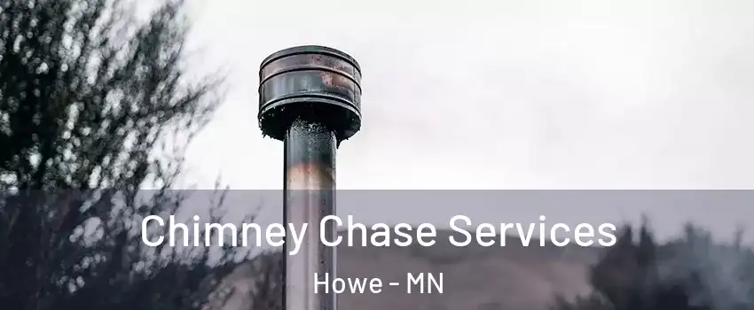 Chimney Chase Services Howe - MN