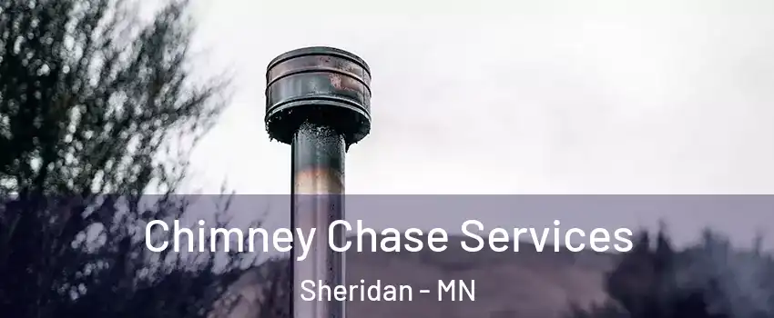 Chimney Chase Services Sheridan - MN