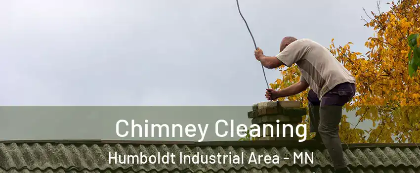 Chimney Cleaning Humboldt Industrial Area - MN