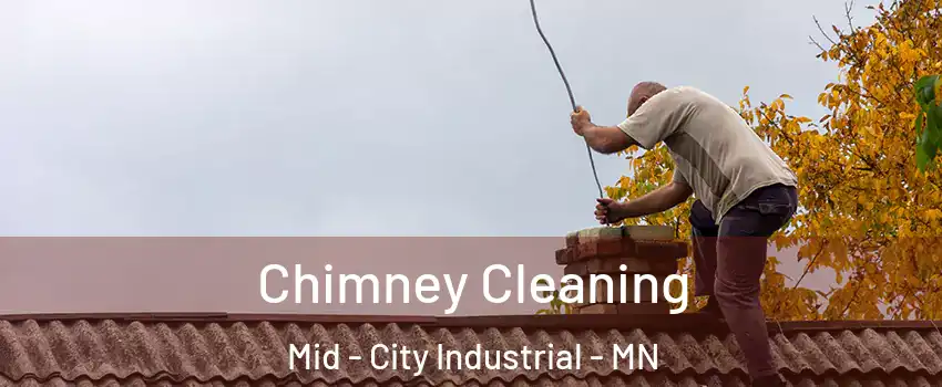 Chimney Cleaning Mid - City Industrial - MN