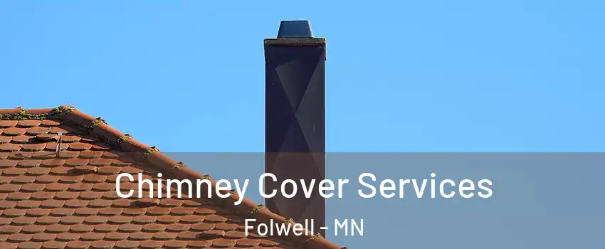 Chimney Cover Services Folwell - MN