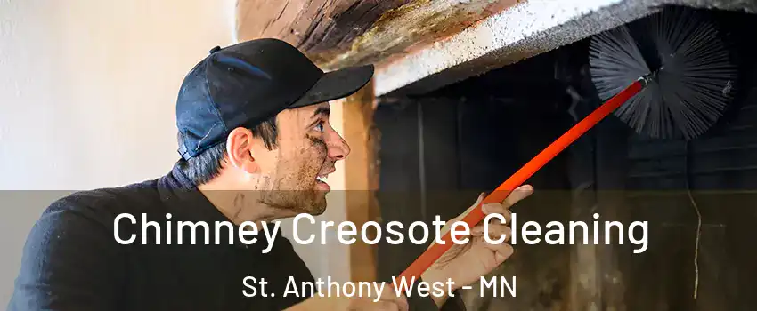 Chimney Creosote Cleaning St. Anthony West - MN