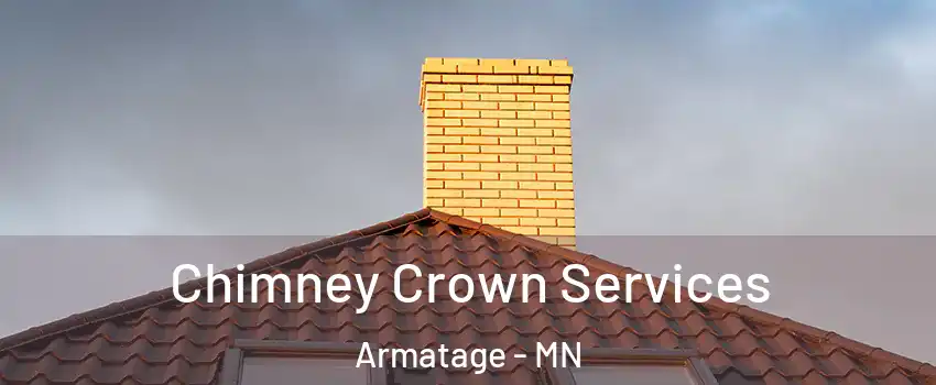 Chimney Crown Services Armatage - MN