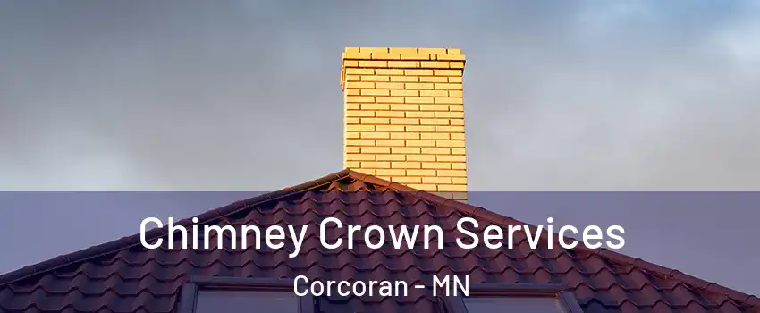 Chimney Crown Services Corcoran - MN