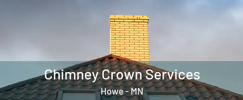 Chimney Crown Services Howe - MN