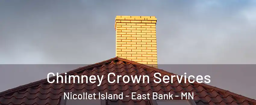 Chimney Crown Services Nicollet Island - East Bank - MN