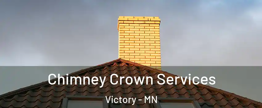 Chimney Crown Services Victory - MN