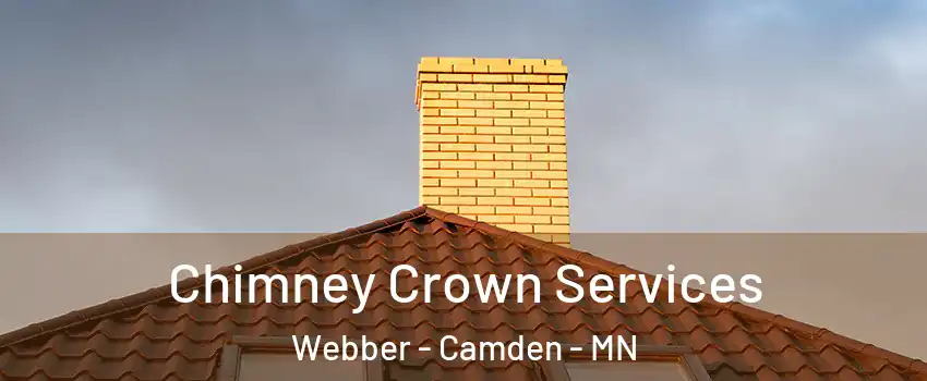 Chimney Crown Services Webber - Camden - MN