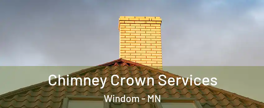 Chimney Crown Services Windom - MN