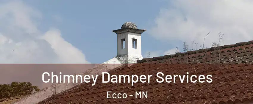 Chimney Damper Services Ecco - MN