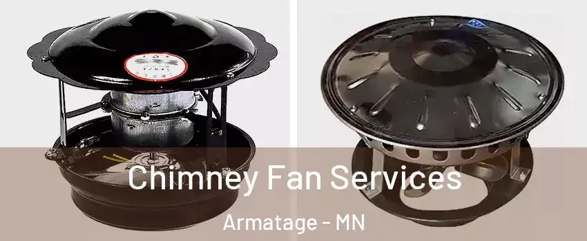 Chimney Fan Services Armatage - MN