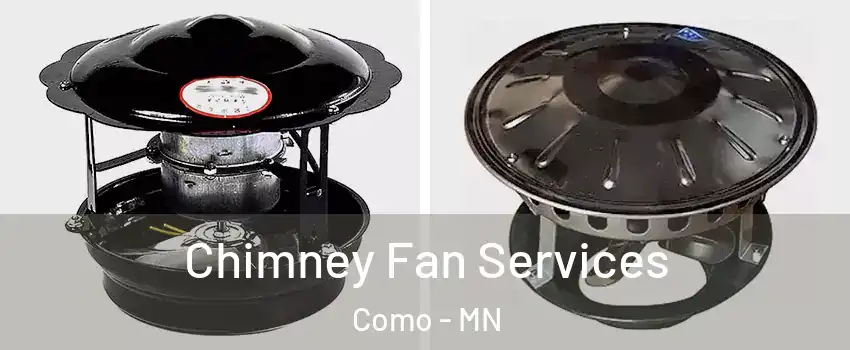 Chimney Fan Services Como - MN