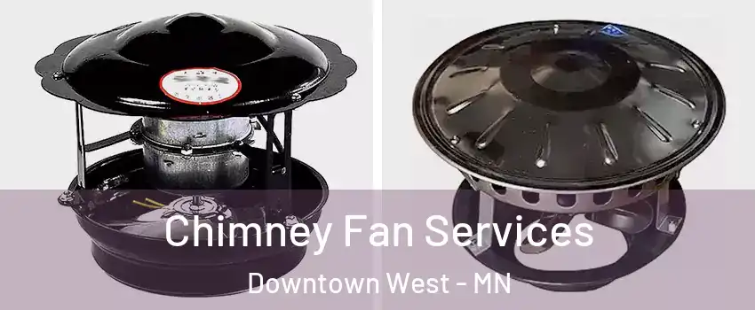 Chimney Fan Services Downtown West - MN